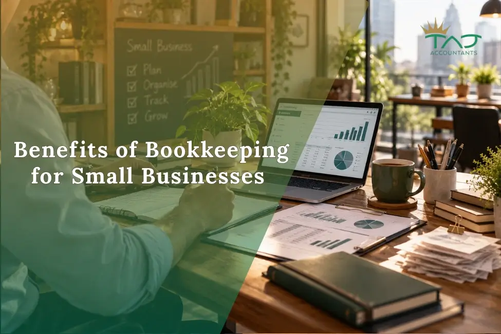 TAJ Accountants Blog Benefits of Bookkeeping for Small Businesses 1